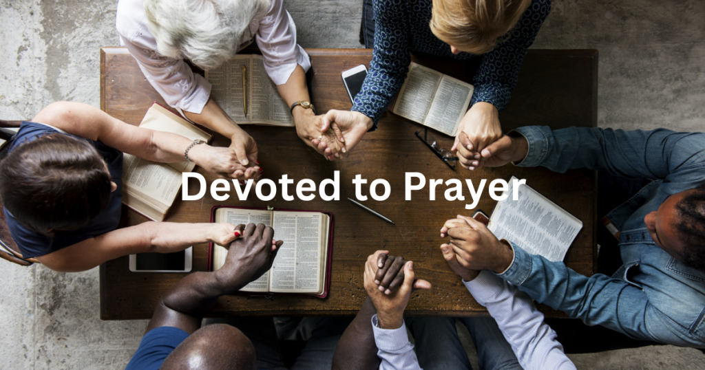 Devoted to Prayer - examples from Jesus and the Apostles